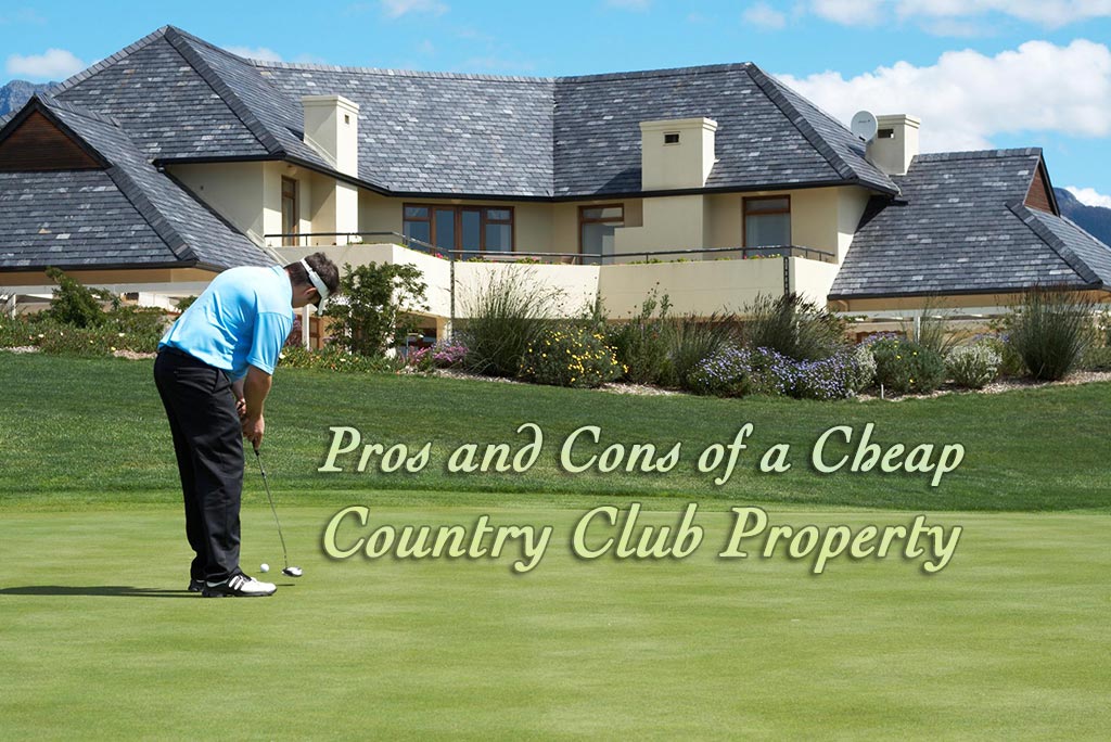 Country Club Properties are Often Cheap for a Reason - PropertyOnion