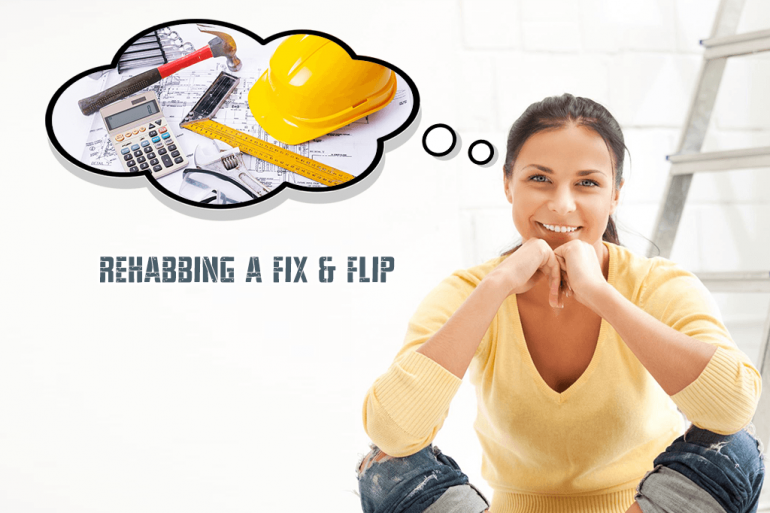 Rehabbing a fix & Flip