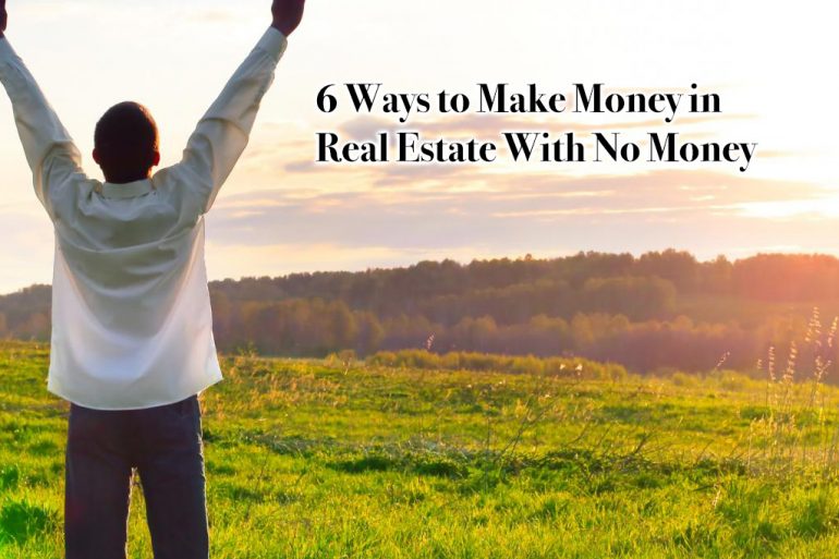How to Make Money in Real Estate With No Money