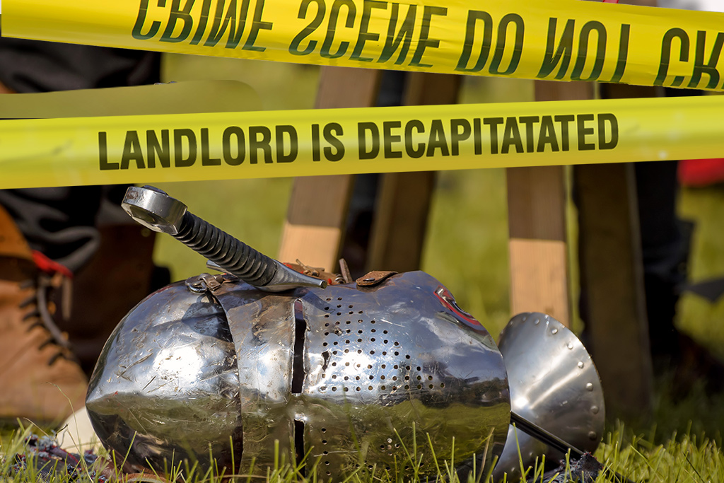 Landlord Decapitated – 6 Ways to Prevent it from Happening to You!