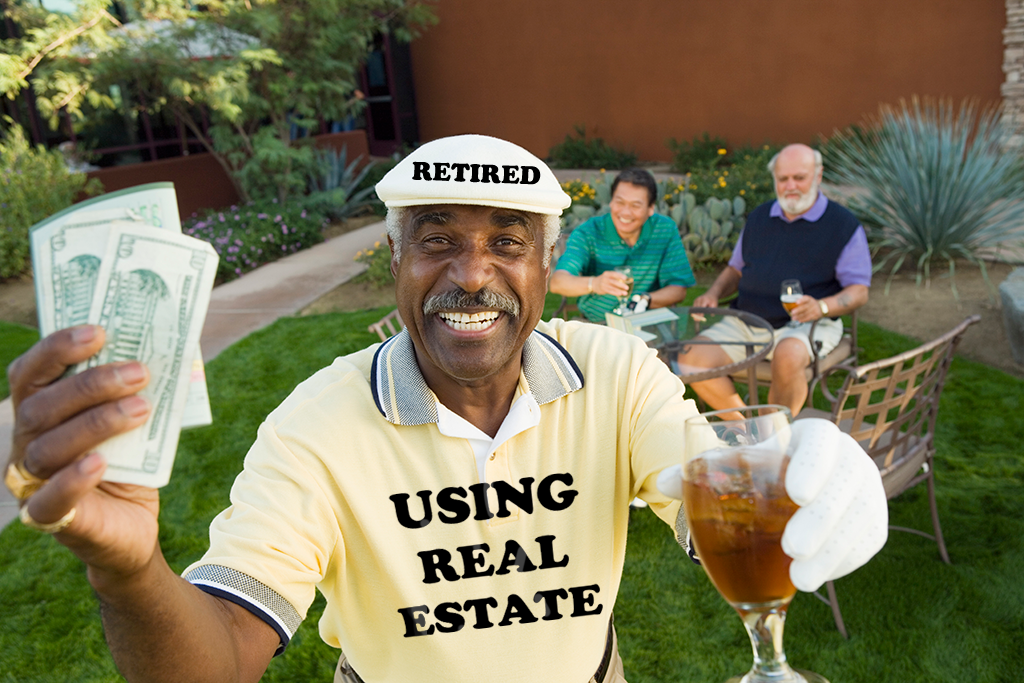 Using Real Estate To Retire