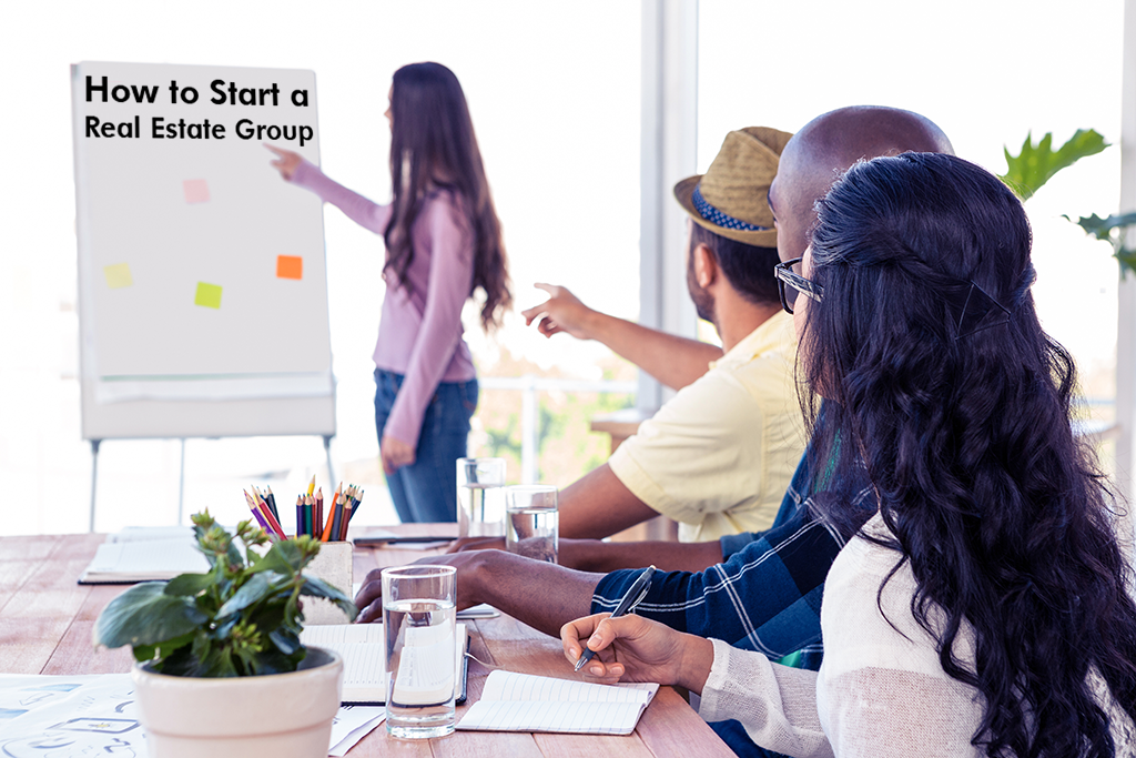 How to Start a Real Estate Group
