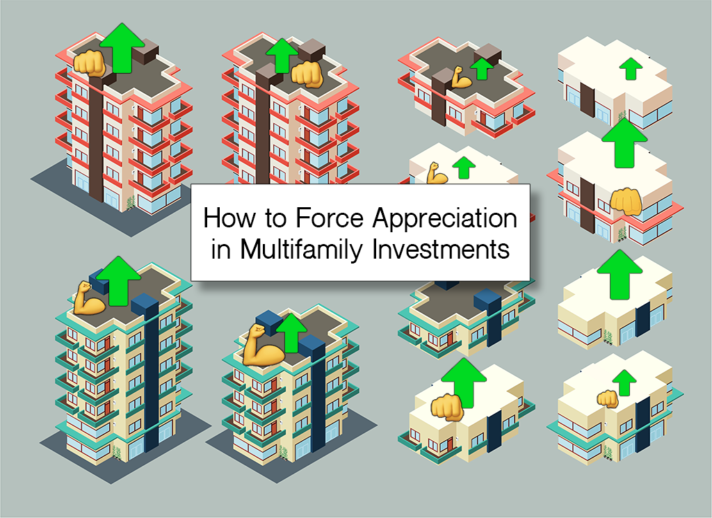 How to Force Appreciation in Multifamily Investments