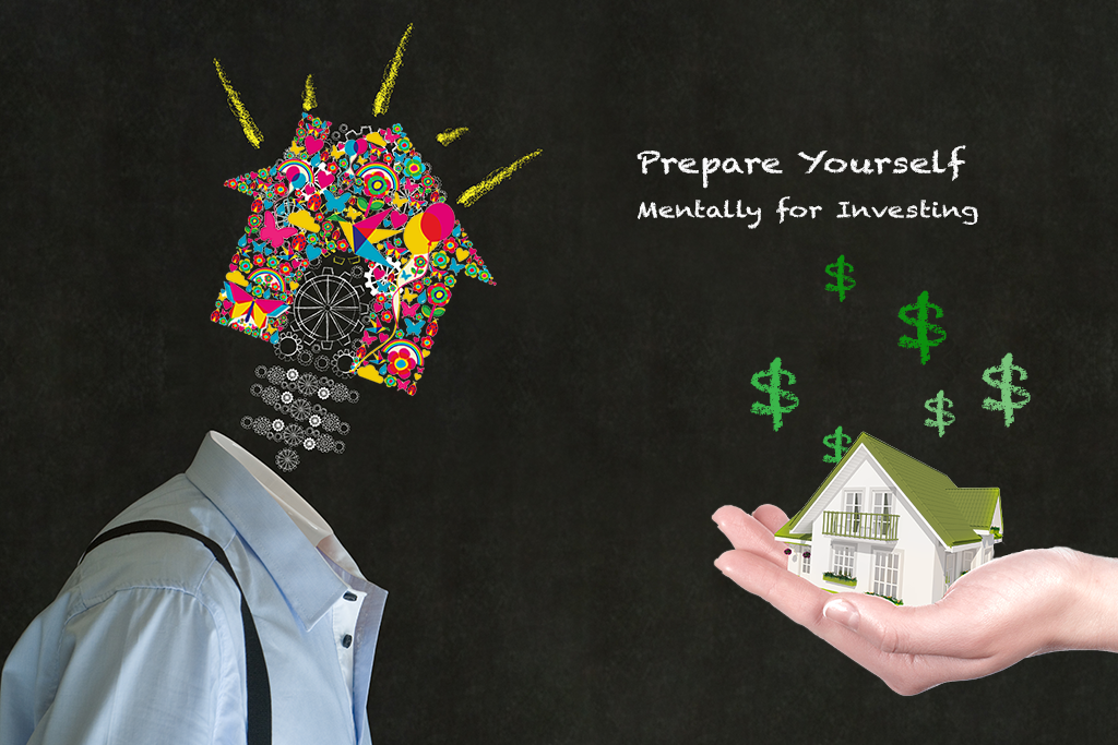 Prepare Yourself Mentally to Begin Real Estate Investing