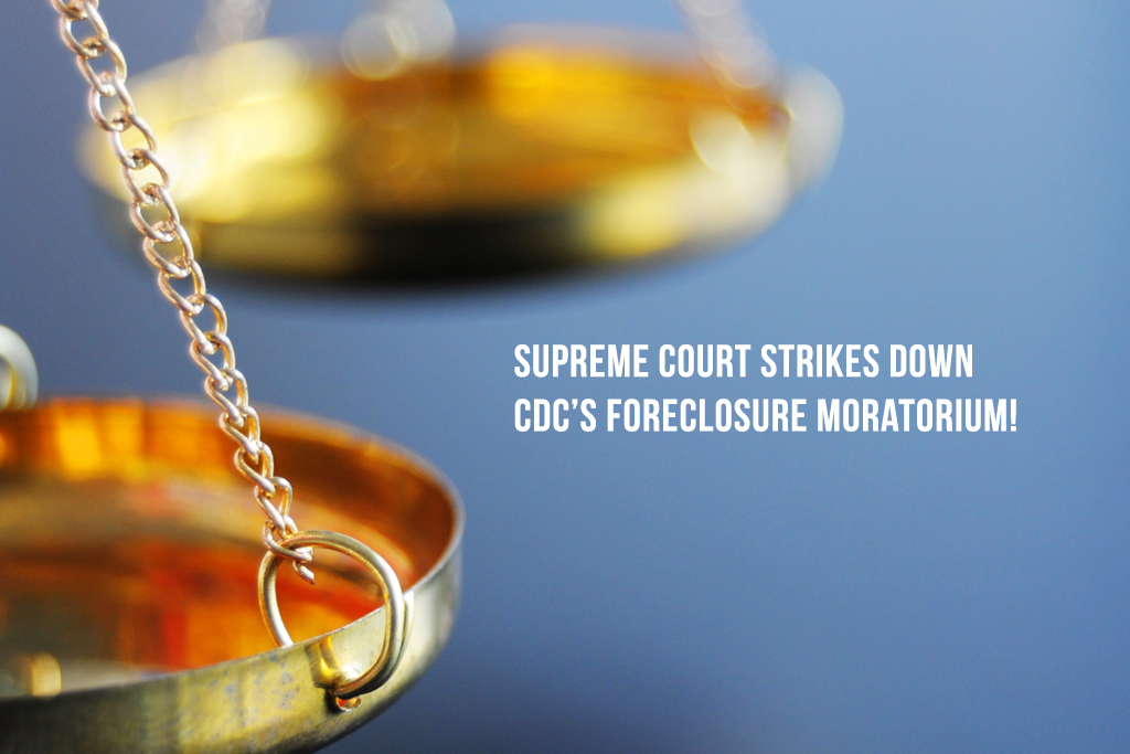 Supreme Court Throws Out the Foreclosure Moratorium!