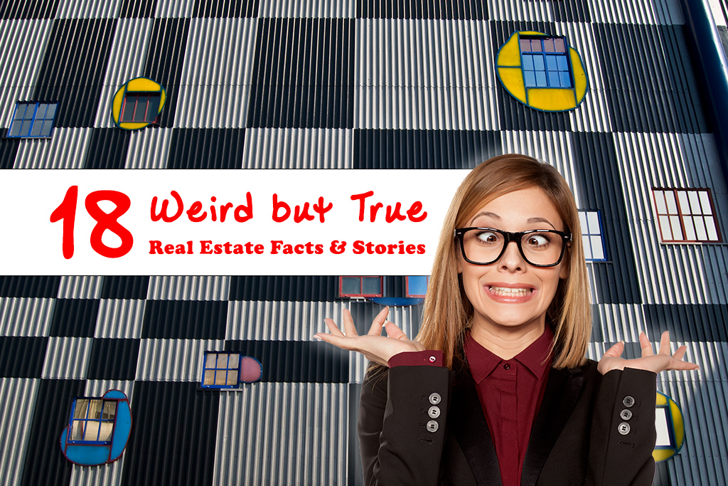 18 Weird but True Real Estate Facts & Stories