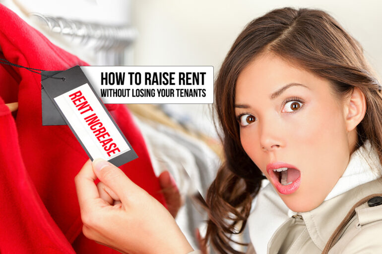 How to Raise Rents Without Losing Your Tenants