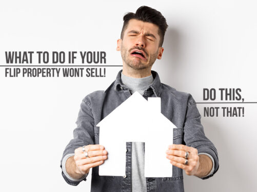 What to do if your Next Flip Project Wont Sell!