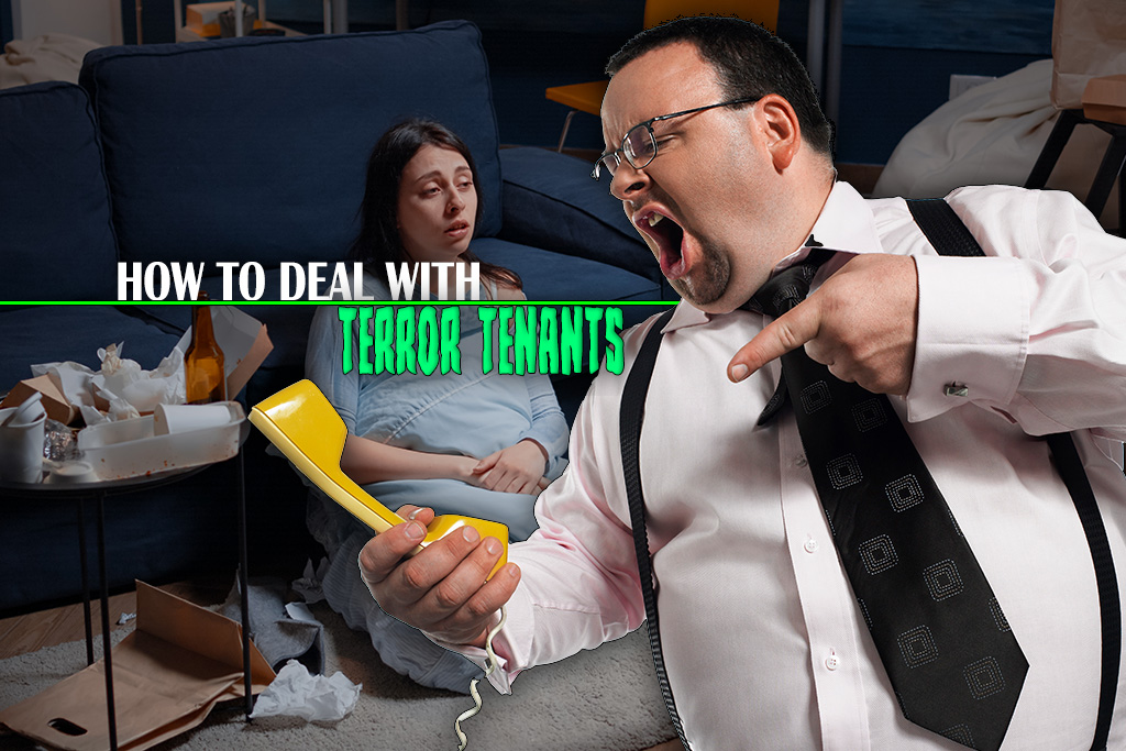 How to Deal with Terror Tenants (and NOT End Up in Court)