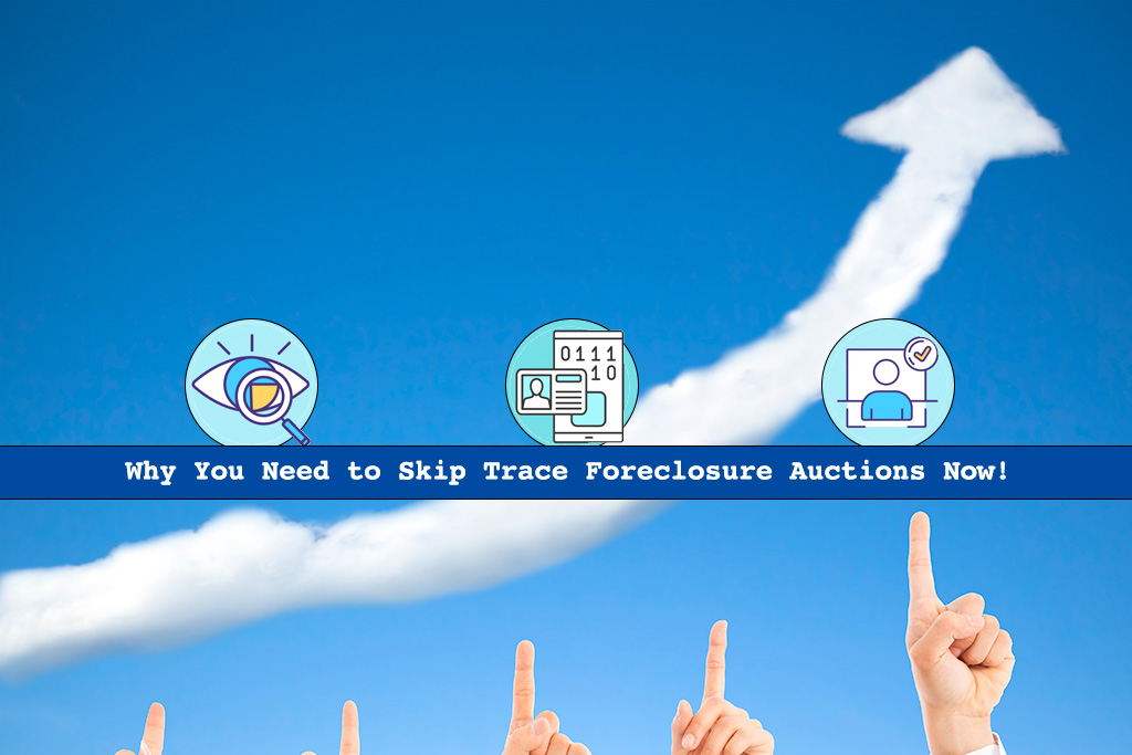 Skip Trace Our Foreclosure Listings to Crush it in 2022