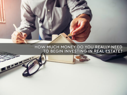 How much money do you really need to begin in Real Estate?