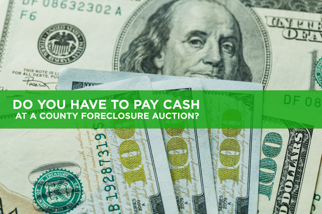 Do You Have to Pay Cash at a County Foreclosure Auction? PropertyOnion