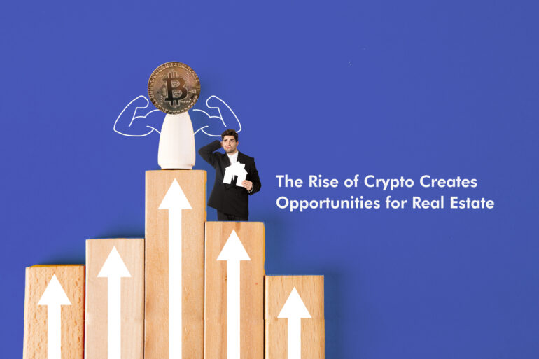 The Rise of Crypto Creates New Opportunities for Real Estate Investors