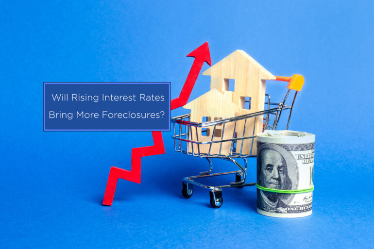 will rising interest rate cause more foreclosures