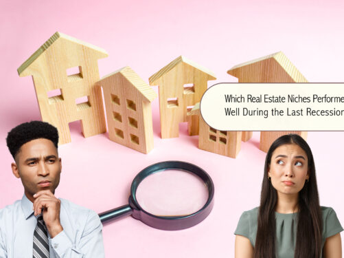 Which Real Estate Niches Performed Well During the Last Recession?