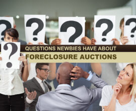 11 Questions Newbies Have About Starting in Foreclosure Auctions