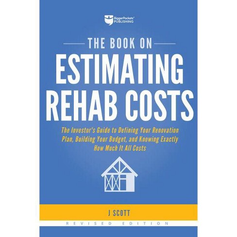 The Book on Estimating Rehab Costs by J. Scott
