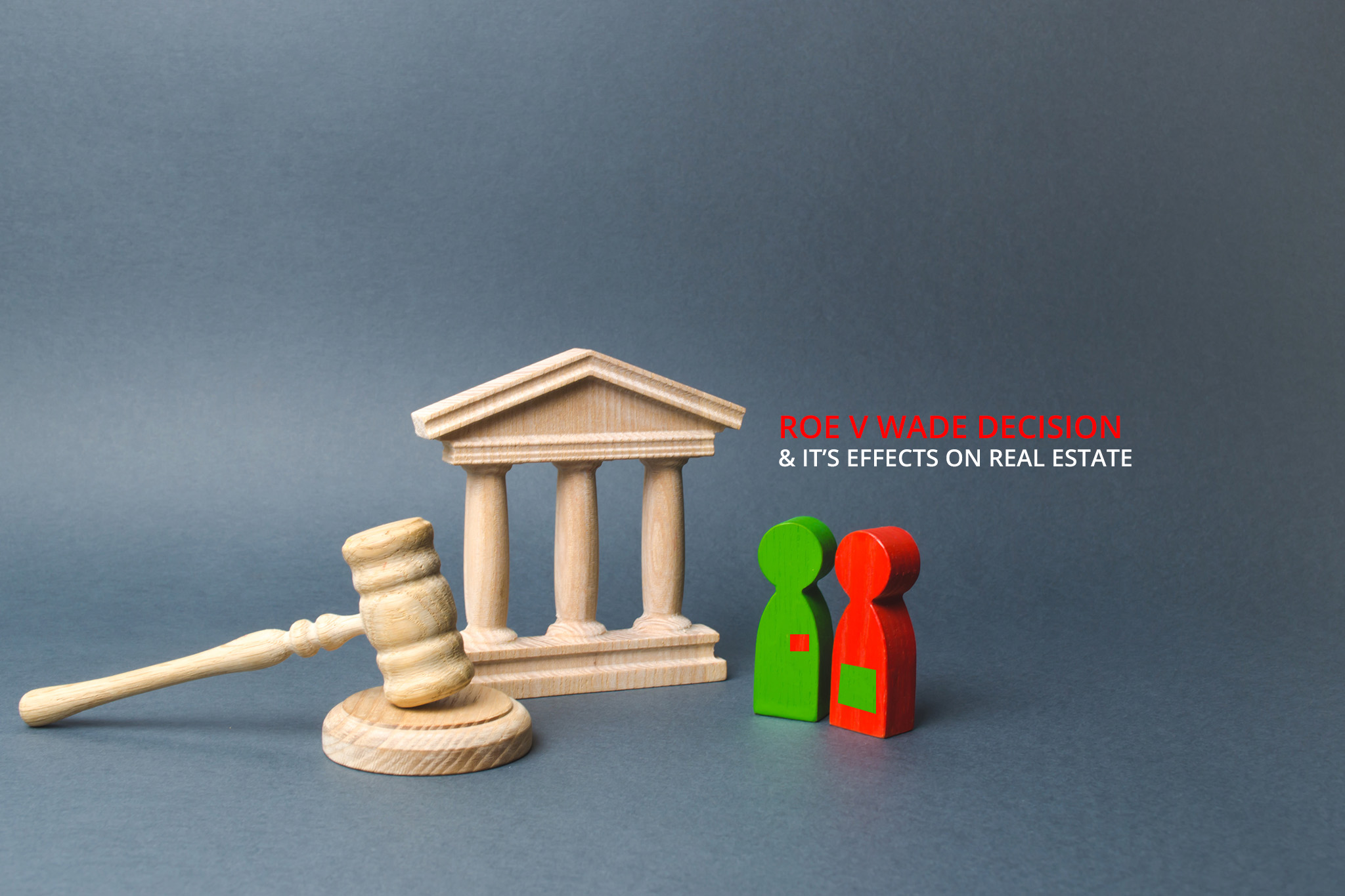 Does the Roe v. Wade Abortion Ruling affect Real Estate?