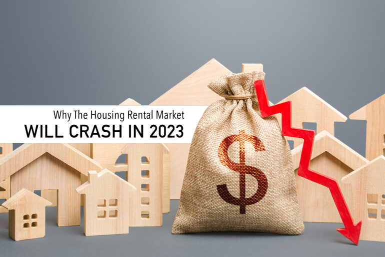 Why The Rental Market Will Crash In 2023