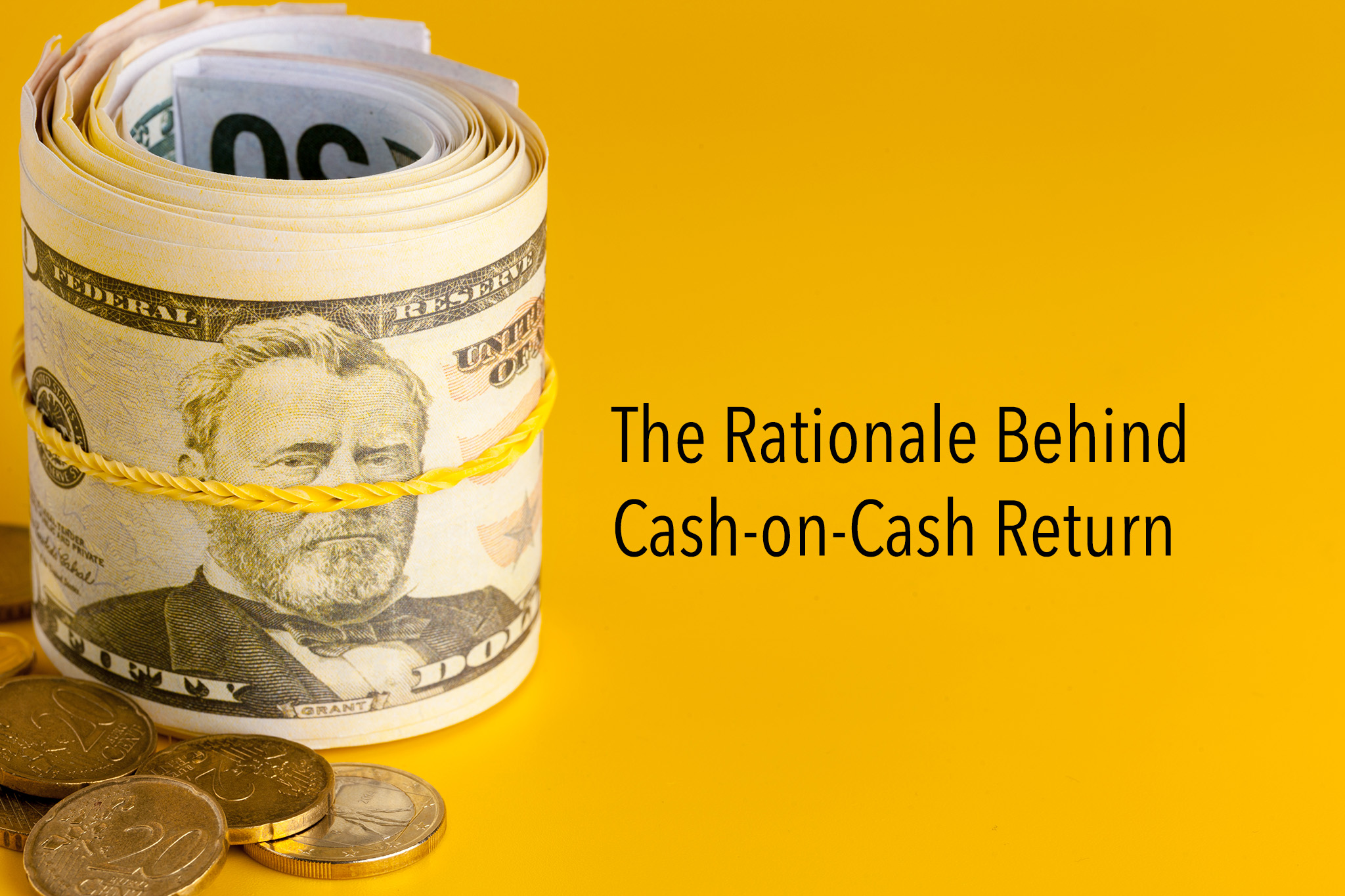 The Rationale Behind Cash-on-Cash Return In Real Estate