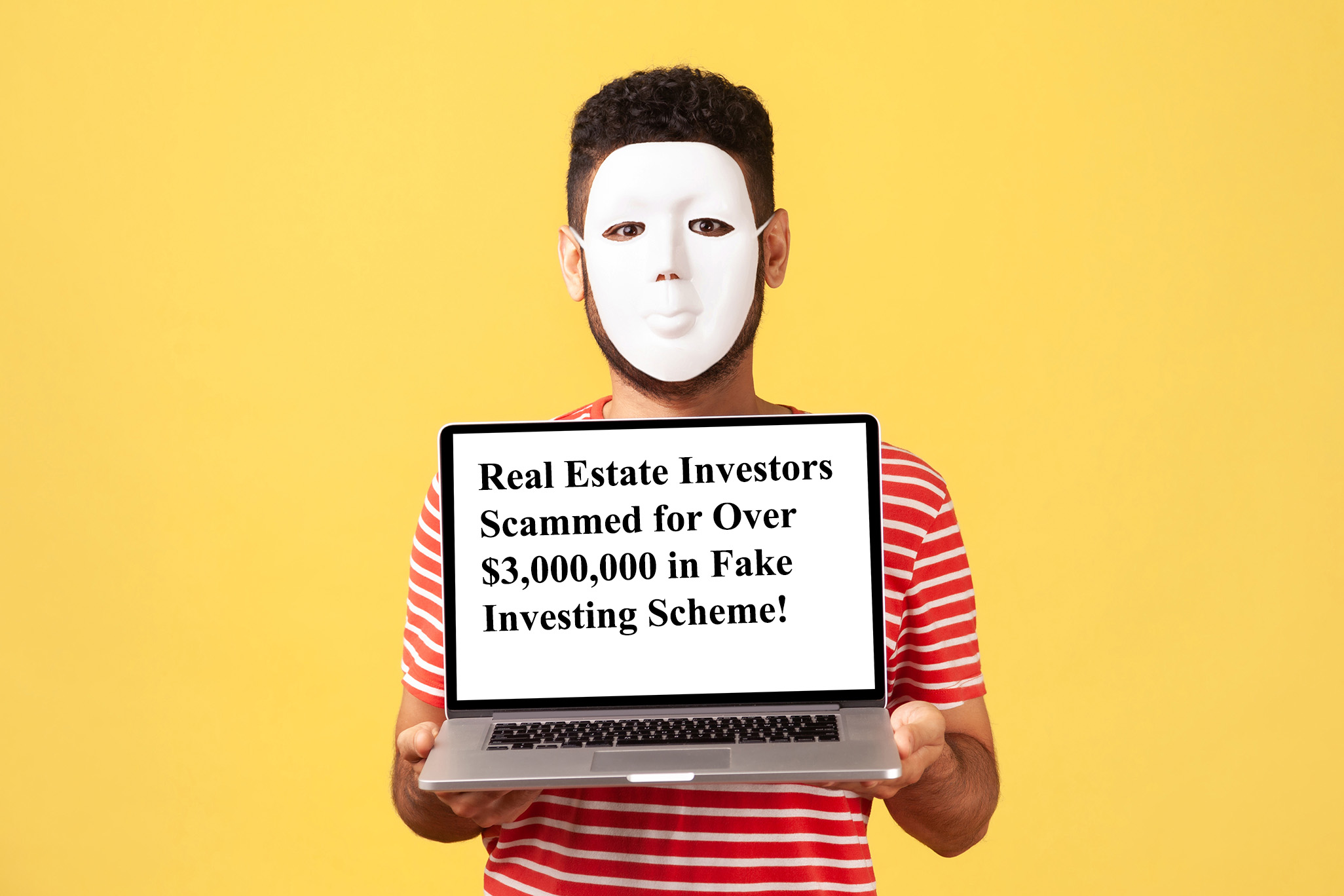 Real Estate Investors Scammed for $3,000,000 after NOT doing their Due Diligence!