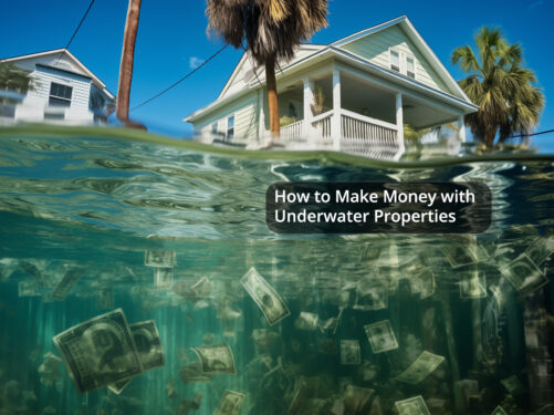 How to Make Money with Underwater Properties