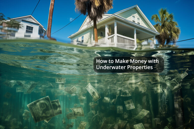 How to Make Money with Underwater Properties