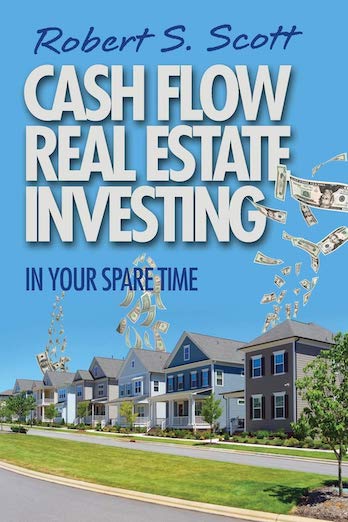Cash Flow Real Estate Investing: In Your Spare Time