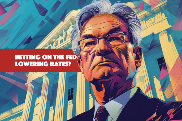 betting on the fed lowering interest rates in 2024