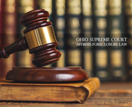 Ohio-Supreme-Court-Affirms Law Regarding Administrative Foreclosures