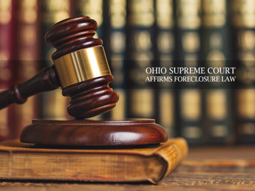 Ohio-Supreme-Court-Affirms Law Regarding Administrative Foreclosures