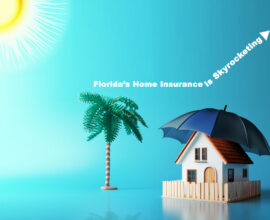 Florida Home insurance is Skyrocketing